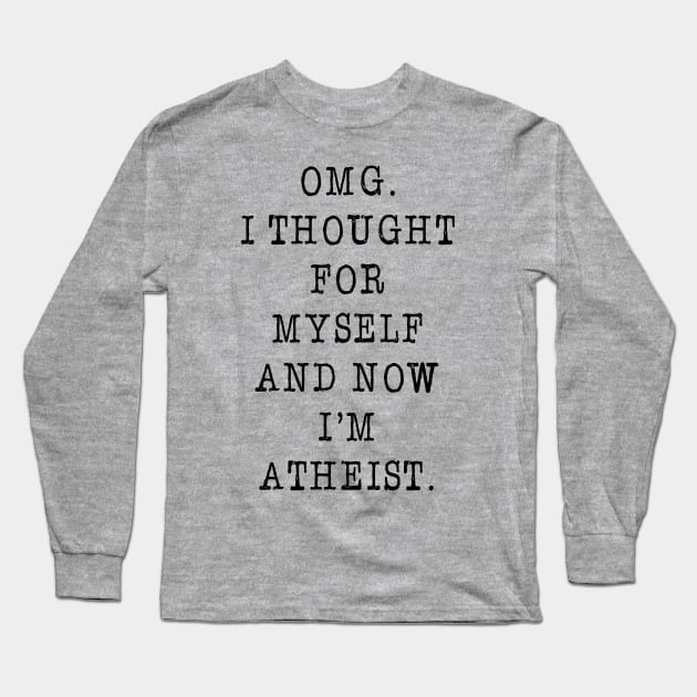 Atheist Now Long Sleeve T-Shirt by Girona